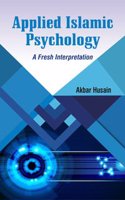 Applied Islamic Psychology: A Fresh Interpretation