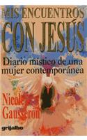 Mis Encuentros Con Jesus