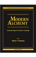 Modern Alchemy: Selected Papers of Glenn T Seaborg