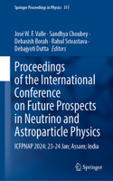 Proceedings of the International Conference on Future Prospects in Neutrino and Astroparticle Physics: Icfpnap 2024; 23-24 January; Assam; India