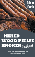 Mixed Wood Pellet Smoker Recipes