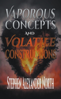 Vaporous Concepts And Volatile Constructions