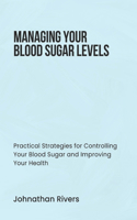 Managing Your Blood Sugar Levels