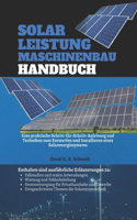 Solar Leistung Maschinenbau Handbuch: Eine praktische Schritt-für-Schritt-Anleitung und Techniken zum Entwerfen und Installieren eines Solarenergiesystems
