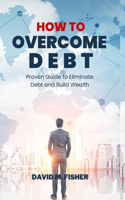 How to Overcome Debt