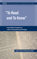 To Read and to Know: Proper Biblical Translation as a Key to Commentaries and Theology