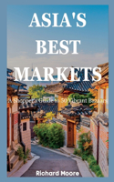 Asia's best markets: A Shopper's Guide to 50 Vibrant Bazaars