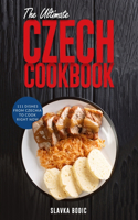 Ultimate Czech Cookbook: 111 Dishes From The Czech Republic To Cook Right Now