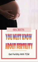 Secrets You Must Know About Fertility