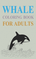 Whales Coloring Book For Adults: Whale Coloring Book For Girls