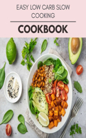 Easy Low Carb Slow Cooking Cookbook