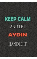 Keep Calm and let AYDIN handle it