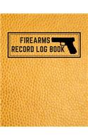 Firearms Record Log Book: Inventory Log Book, Firearms Acquisition And Disposition Insurance Organizer Record Book, Yellow Cover