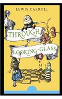 Through the Looking Glass (Annotated & Illustrated)