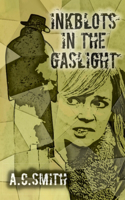 Inkblots in the Gaslight