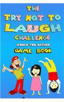 The try not to laugh challenge would you rather game book