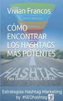 Cómo Encontrar Los Hashtags Más Potentes: Para convertir LEADS a VENTAS