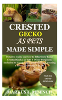 Crested Gecko as Pets Made Simple