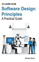 Software Design Principles: A Practical Guide