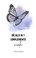 Déjalo ir y simplemente vuela