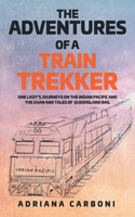 Adventures of a Train Trekker