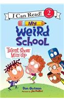 My Weird School: Talent Show Mix-Up