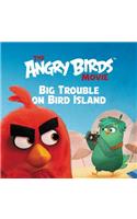 The Angry Birds Movie: Big Trouble on Bird Island