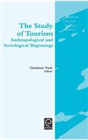 The Study of Tourism: Anthropological and Sociological Beginnings