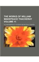 The Works of William Makepeace Thackeray Volume 11