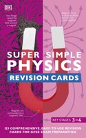 Super Simple Physics Revision Cards Key Stages 3 and 4