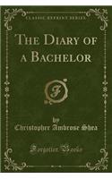 The Diary of a Bachelor (Classic Reprint)