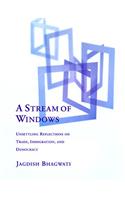 A Stream of Windows - Unsettling Reflections on Trade, Immigration, & Democracy
