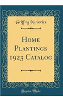 Home Plantings 1923 Catalog (Classic Reprint)