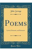 Poems: Lyrical, Dramatic, and Romantic (Classic Reprint)