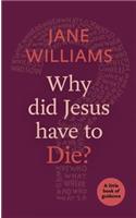 Why did Jesus Have to Die?
