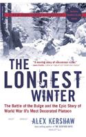Longest Winter: The Battle of the Bulge and the Epic Story of World War II's Most Decorated Platoon