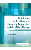 Certification and Core Review for High Acuity, Progressive, and Critical Care Nursing