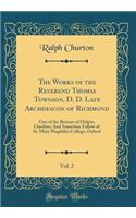 The Works of the Reverend Thomas Townson, D. D. Late Archdeacon of Richmond, Vol. 2: One of the Rectors of Malpas, Cheshire; And Sometime Fellow of St. Mary Magdalen College, Oxford (Classic Reprint)