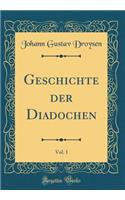 Geschichte der Diadochen, Vol. 1 (Classic Reprint)