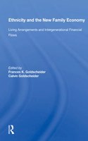 Ethnicity And The New Family Economy