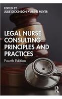 Legal Nurse Consulting Principles and Practices