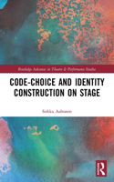 Code-Choice and Identity Construction on Stage