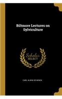 Biltmore Lectures on Sylviculture
