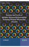 Principles and Practice of Variable Pressure / Environmental Scanning Electron Microscopy (VP-ESEM)