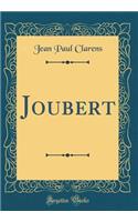 Joubert (Classic Reprint)