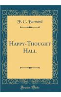 Happy-Thought Hall (Classic Reprint)