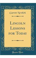 Lincoln Lessons for Today (Classic Reprint)