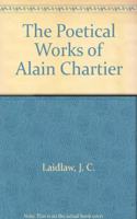 The Poetical Works of Alain Chartier