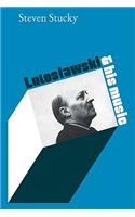 Lutoslawski and His Music