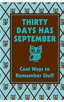 Thirty Days Has September: Cool Ways to Remember Stuff